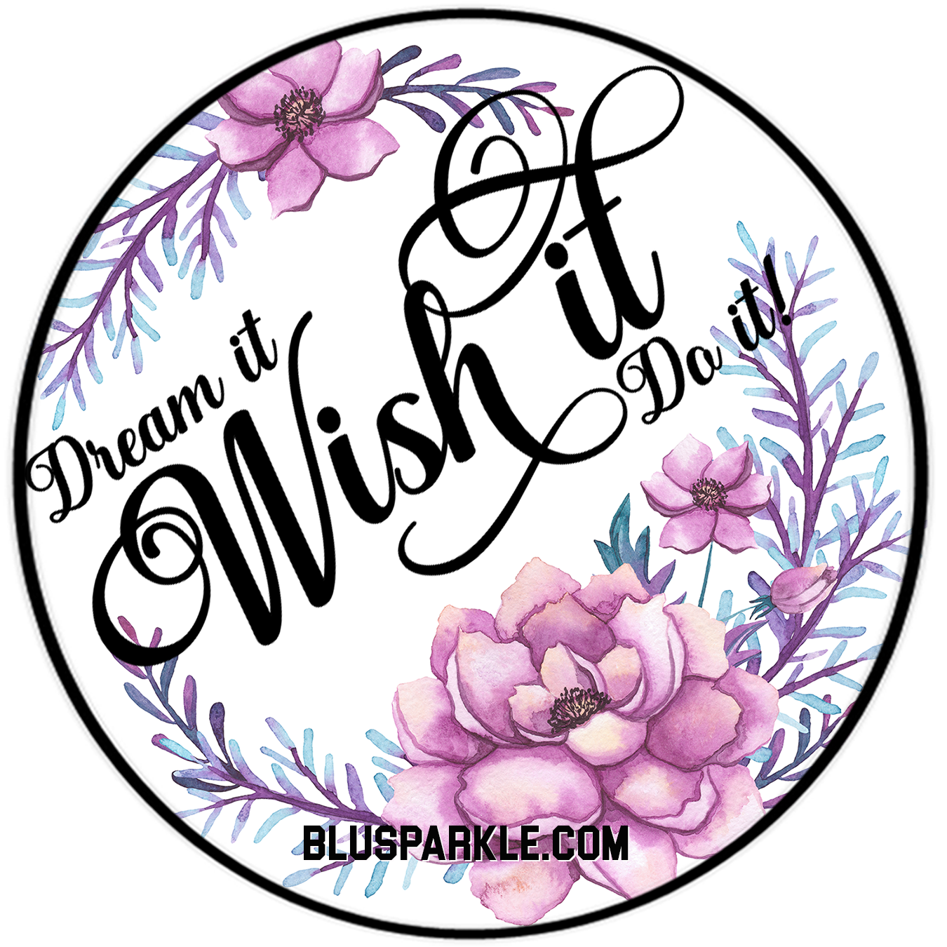Dream It, Wish It, Do It Wise Expression Sticker