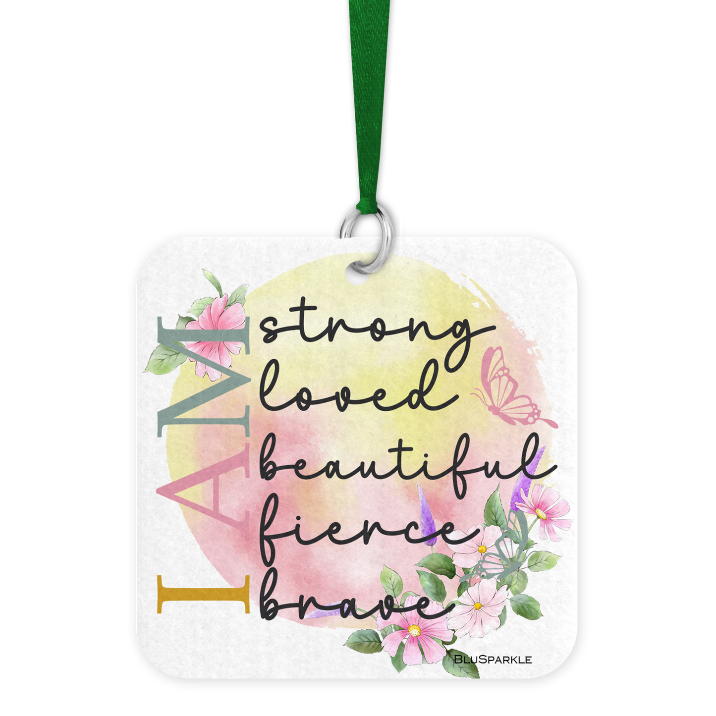 I Am Strong Loved Beautiful Fierce Brave - Fragrance By You Air Freshener