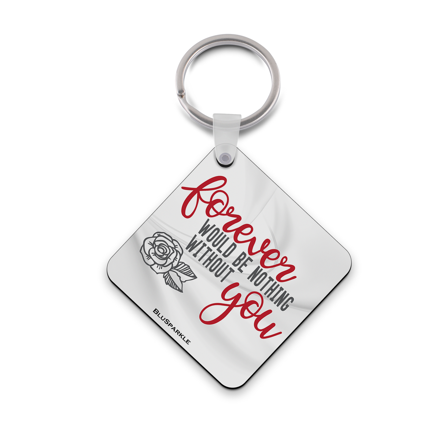 Forever Would Be Nothing Without You Wise Expression Key Chain