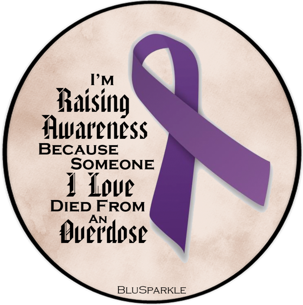 I'm Raising Awareness Because Someone I Love Died From (Survived) Overdose Sticker