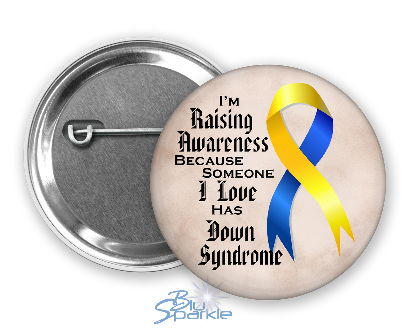 I'm Raising Awareness Because Someone I Love Has Down Syndrome Pinback Button
