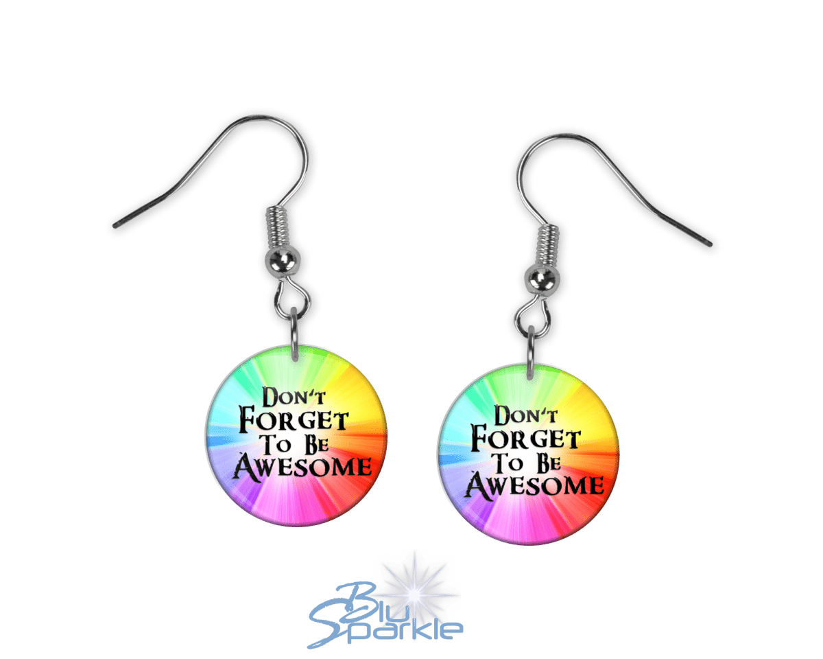 Don't Forget To Be Awesome - Earrings - BluSparkle