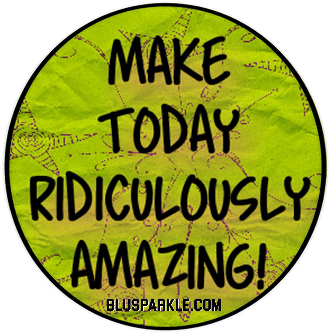 Make Today Ridiculously Amazing! Wise Expression Magnet
