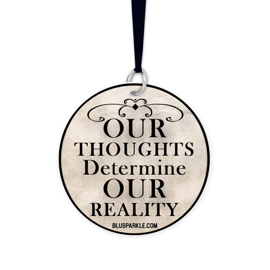 Our Thoughts Determine Our Reality - Fragrance By You Air Freshener