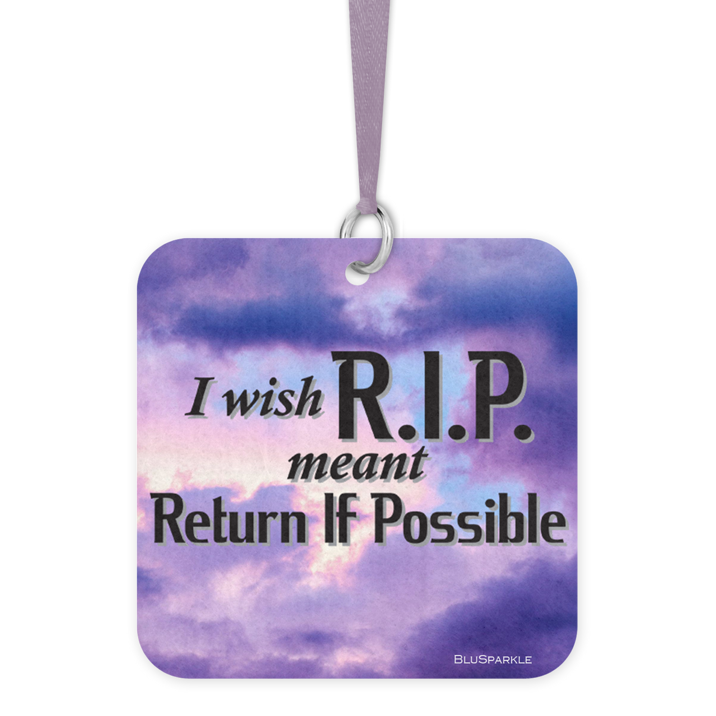 I Wish R.I.P. Meant Return If Possible Fragrance By You Air Freshener