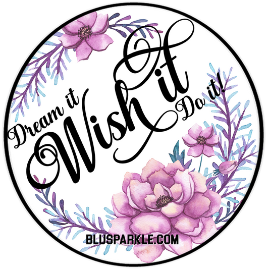 Dream It, Wish It, Do It Wise Expression Magnet