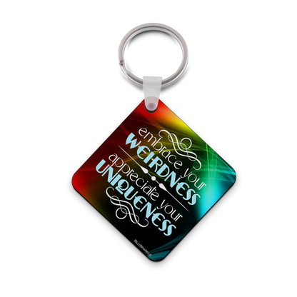 Embrace Your Weirdness, Appreciate Your Uniqueness Wise Expression Key Chain