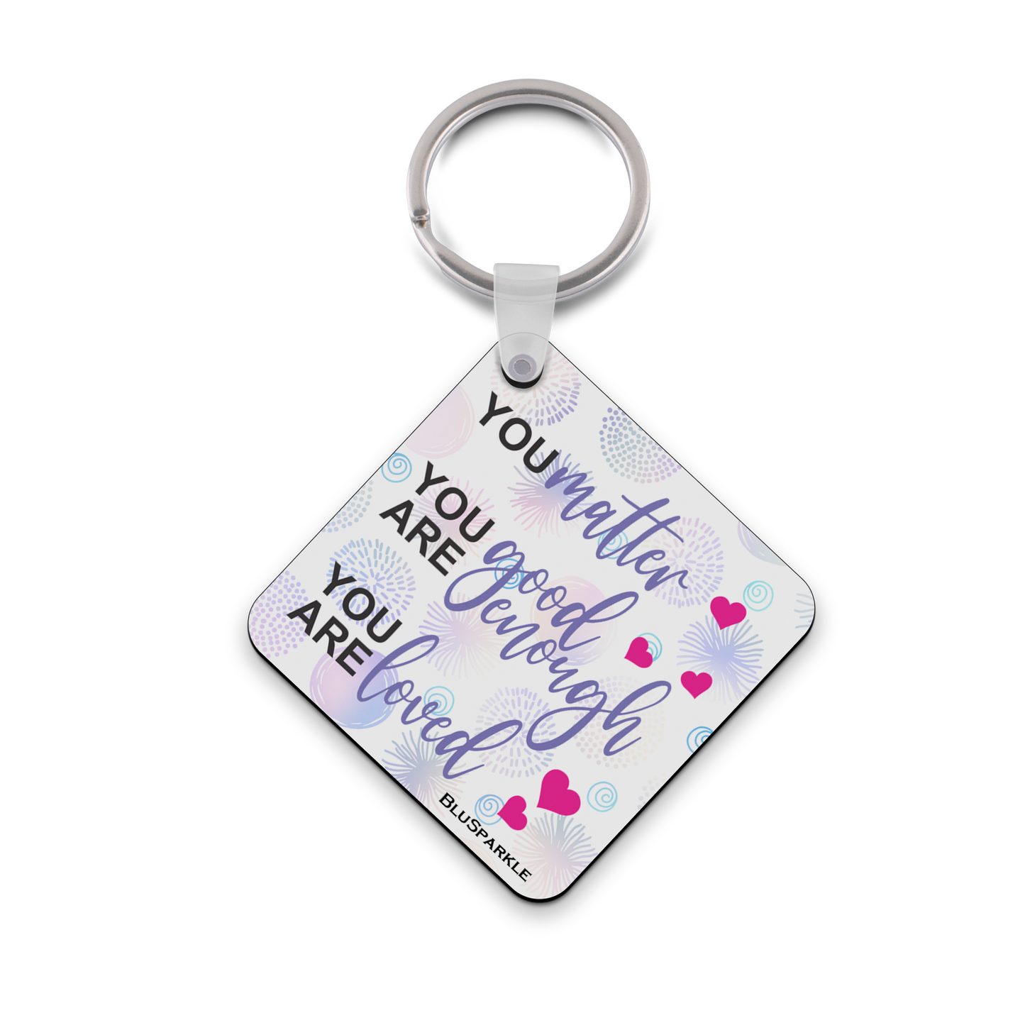 You matter. You are good enough. You are loved. Wise Expression Key Chain