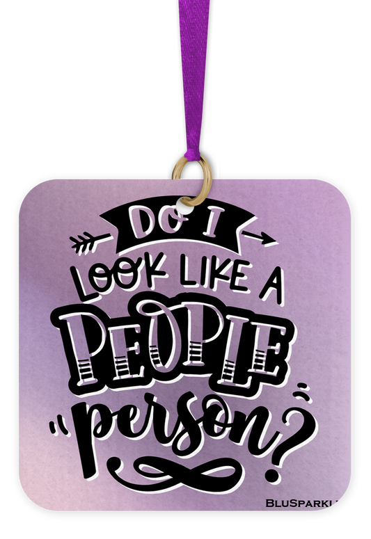 Do I Look Like A People Person - Fragrance By You Air Freshener