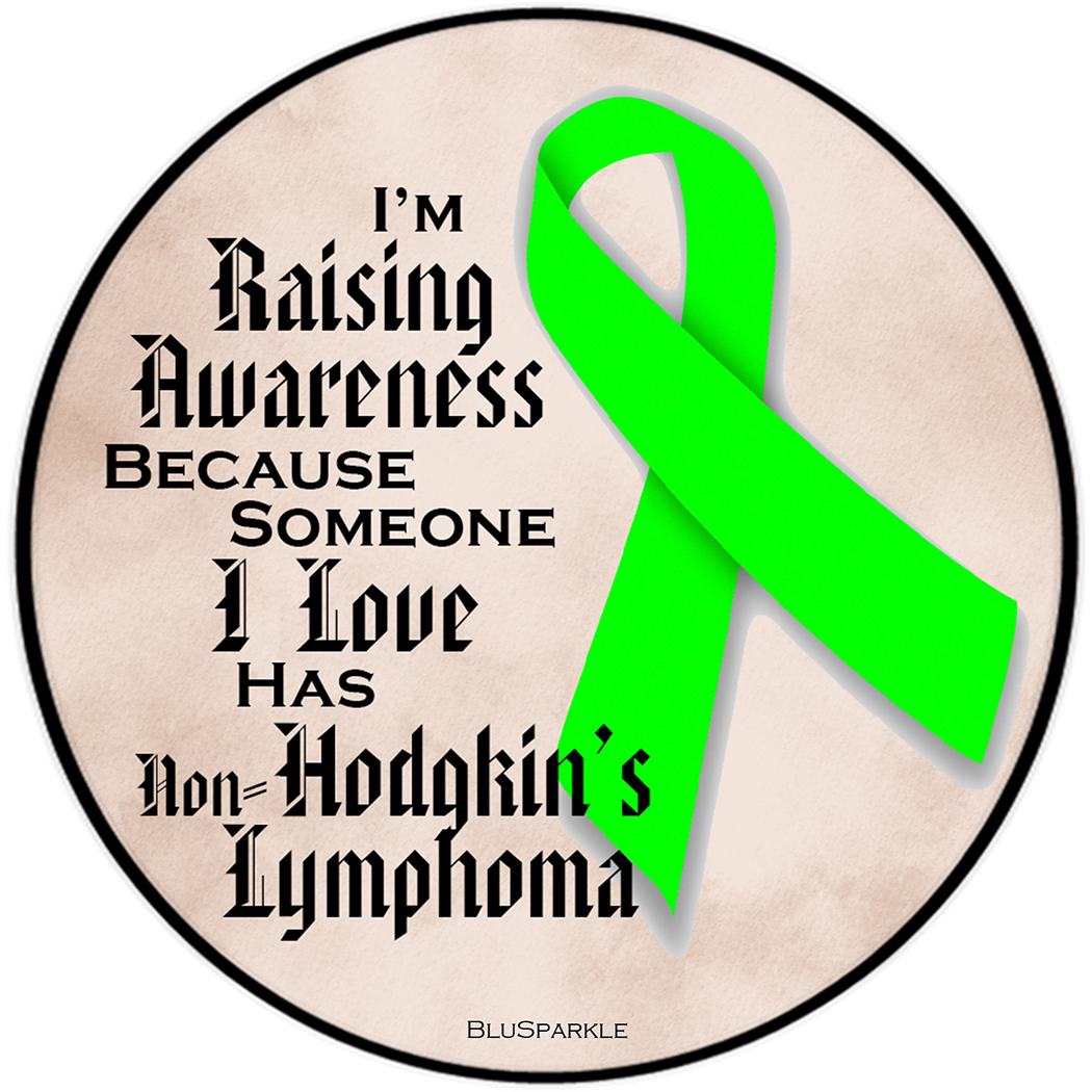 I'm Raising Awareness Because Someone I Love Died From (Has, Survived) Non-Hodgkin's Lymphoma Sticker
