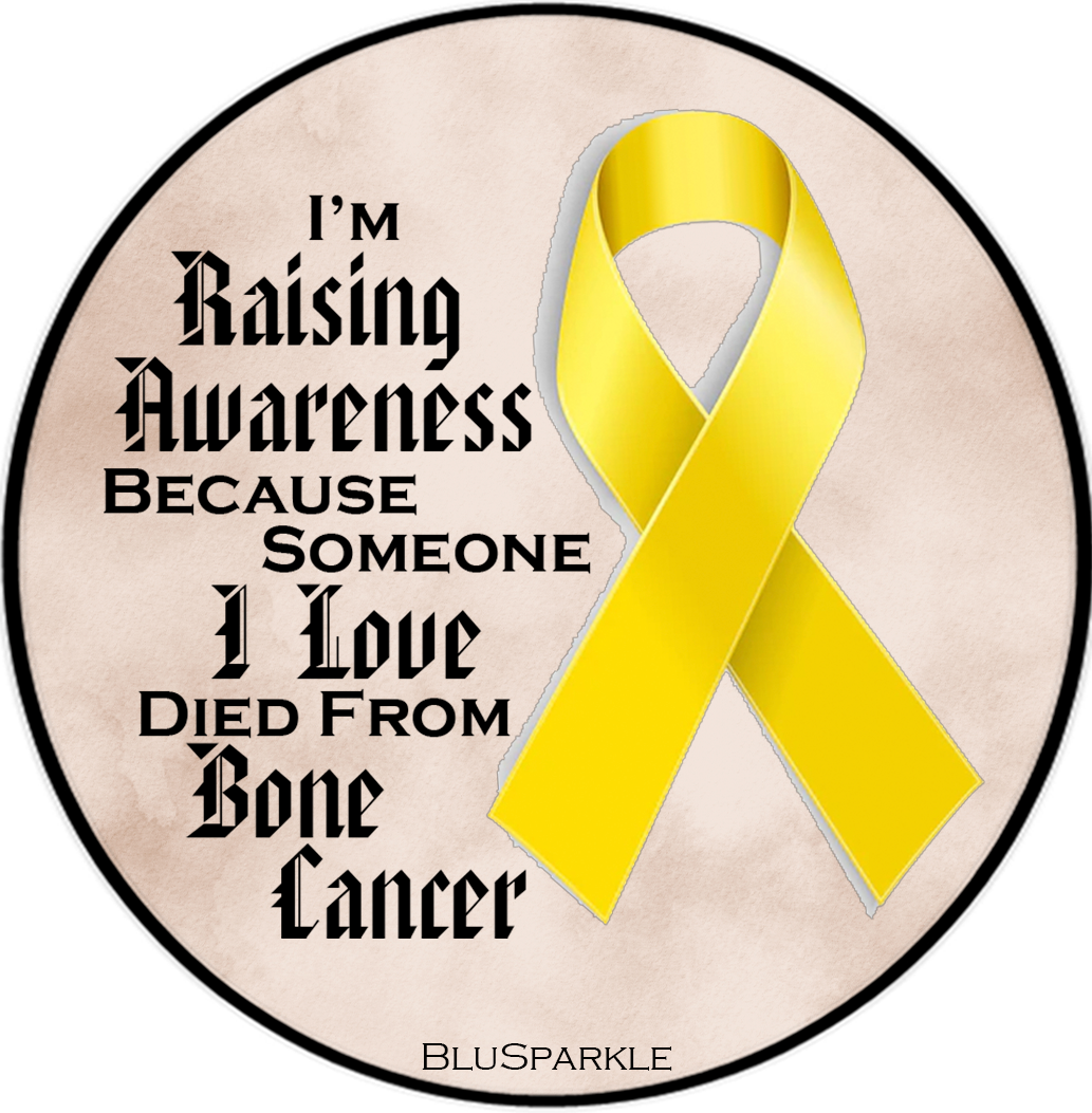 I'm Raising Awareness Because Someone I Love Died From (Has, Survived) Bone Cancer Sticker
