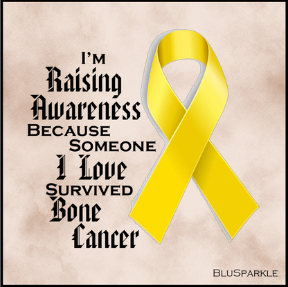 I'm Raising Awareness Because Someone I Love Died From (Has, Survived) Bone Cancer Sticker