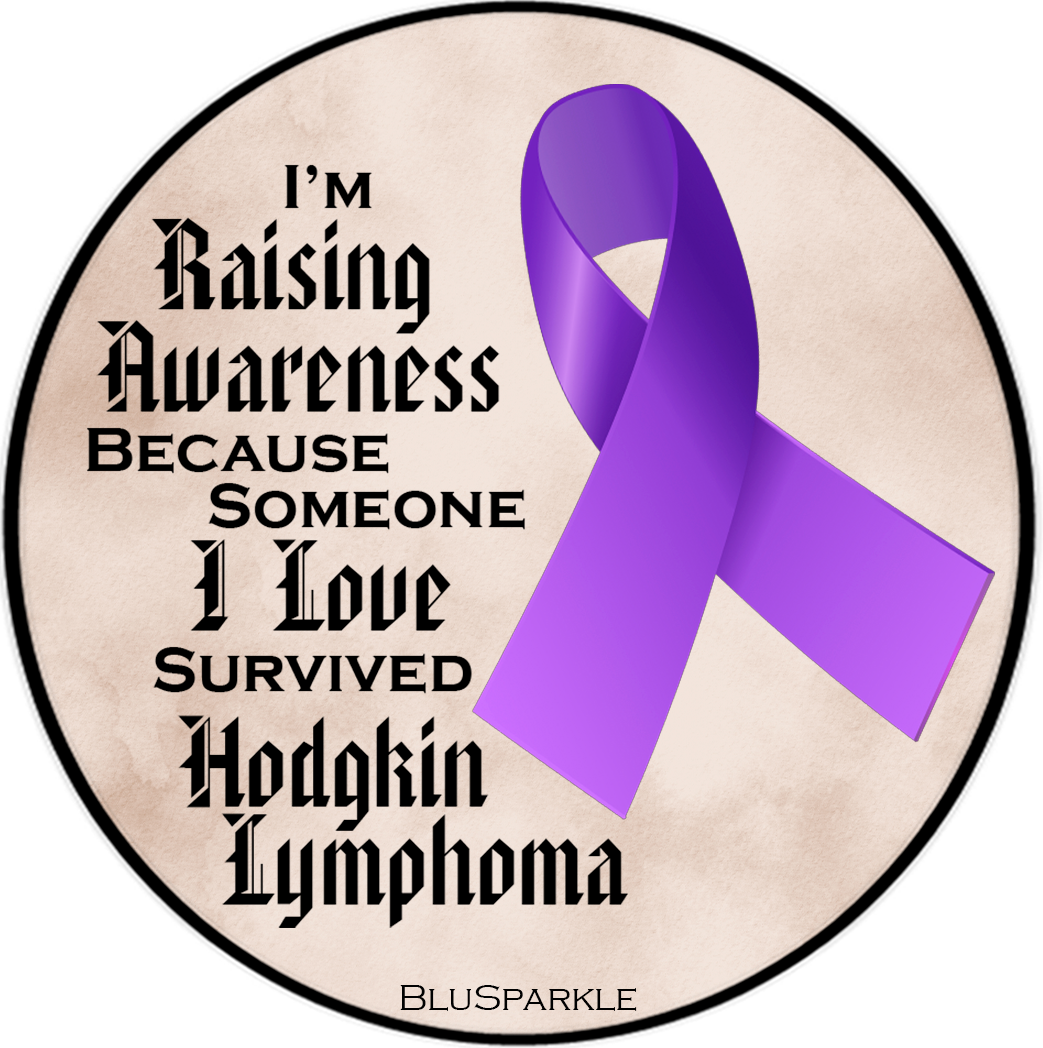 I'm Raising Awareness Because Someone I Love Died From (Has, Survived) Hodgkin's Lymphoma Sticker