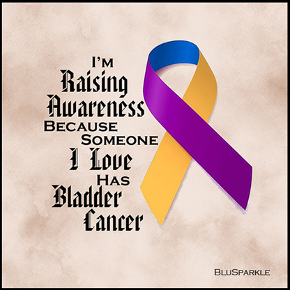 I'm Raising Awareness Because Someone I Love Died From (Has, Survived) Bladder Cancer Sticker