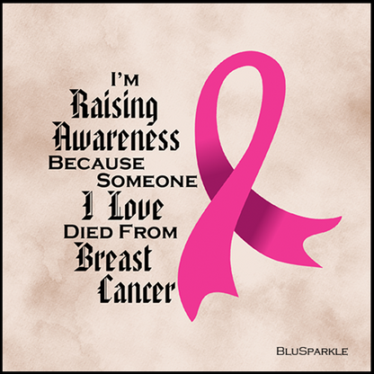 I'm Raising Awareness Because Someone I Love Died From (Has, Survived) Breast Cancer Sticker
