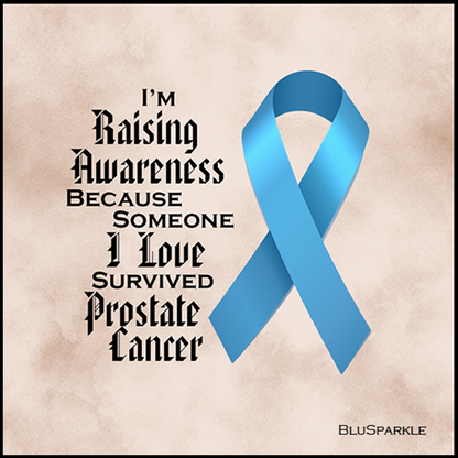 I'm Raising Awareness Because Someone I Love Died From (Has, Survived) Prostate Cancer Sticker