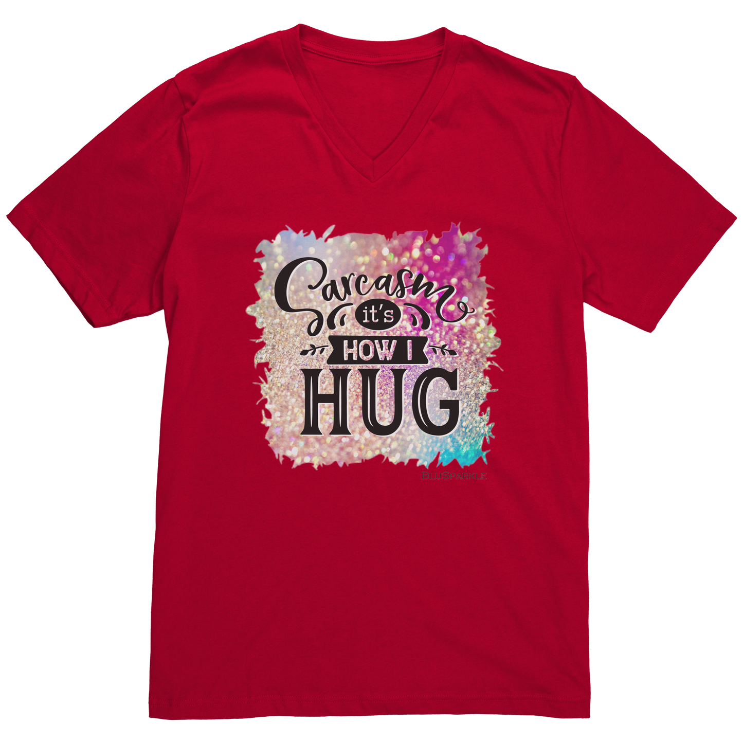 Sarcasm_Its_How_I_Hug_V-Neck_Tee_Red_Mockup.png_15397355
