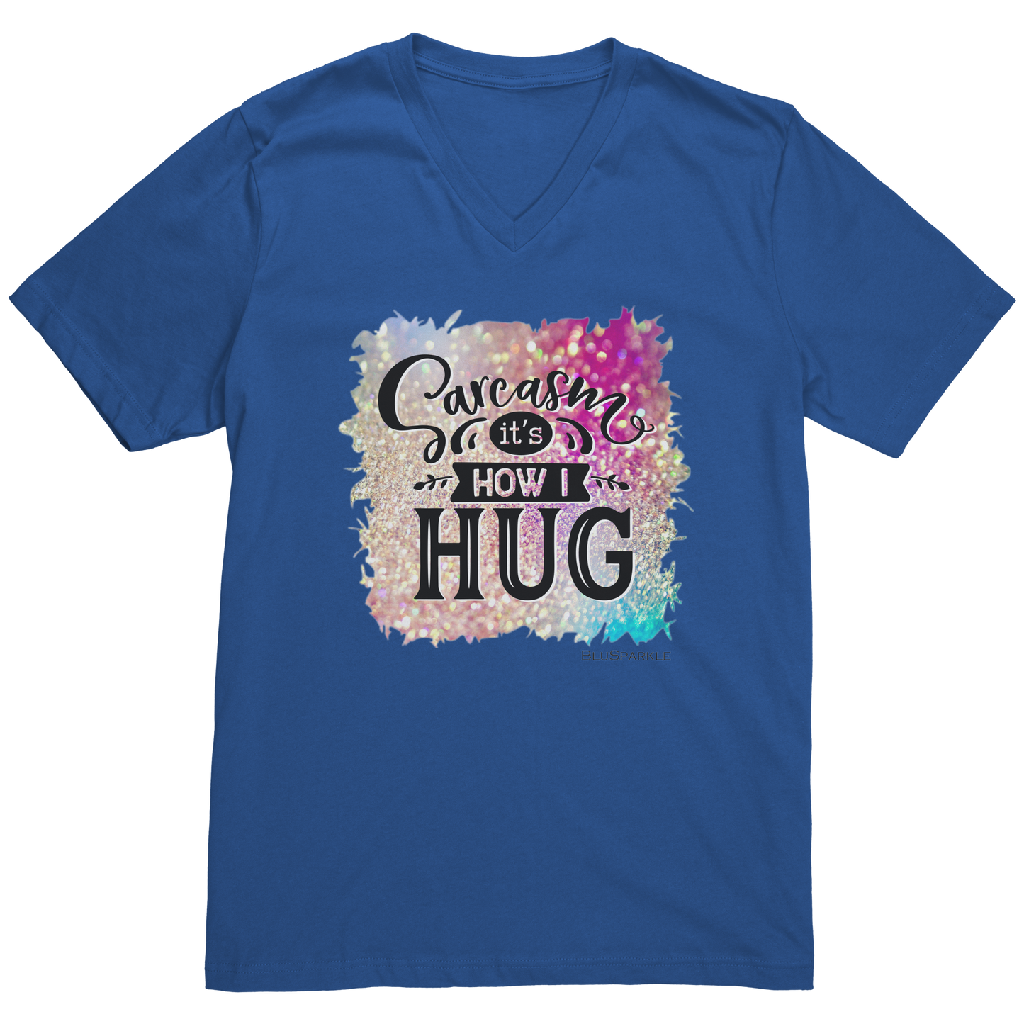 Sarcasm_Its_How_I_Hug_V-Neck_Tee_True_Royal_Mockup.png_15397356