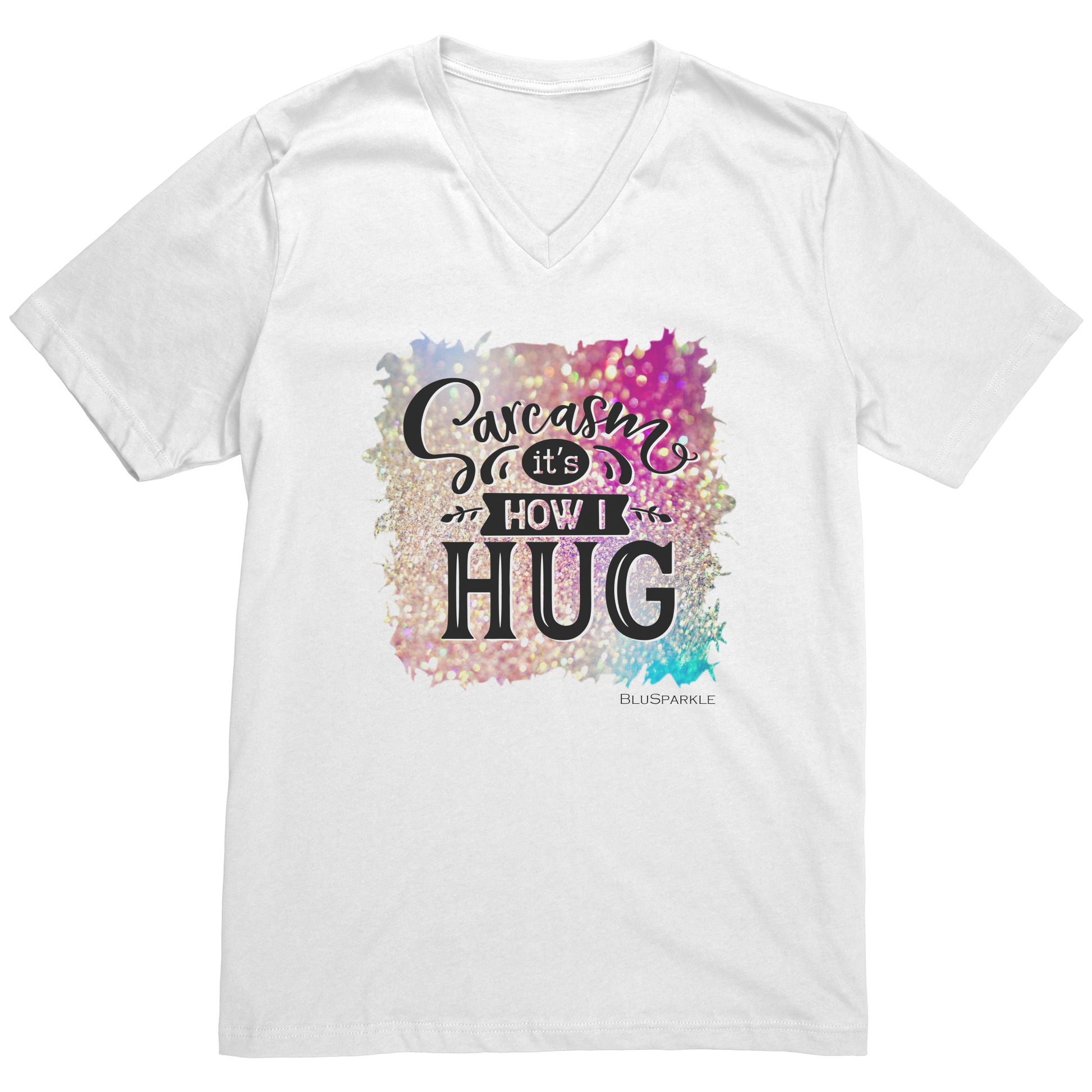 Sarcasm_Its_How_I_Hug_V-Neck_Tee_White_Mockup.png_15397357