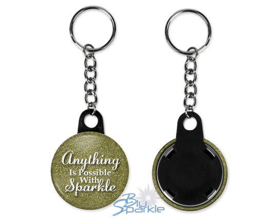 Anything Is Possible With Sparkle - Key Chains - BluSparkle