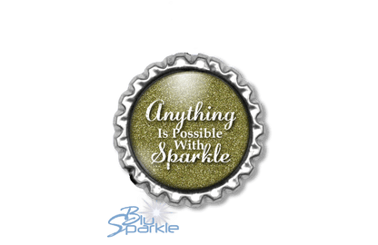Anything Is Possible With Sparkle - Magnets - BluSparkle