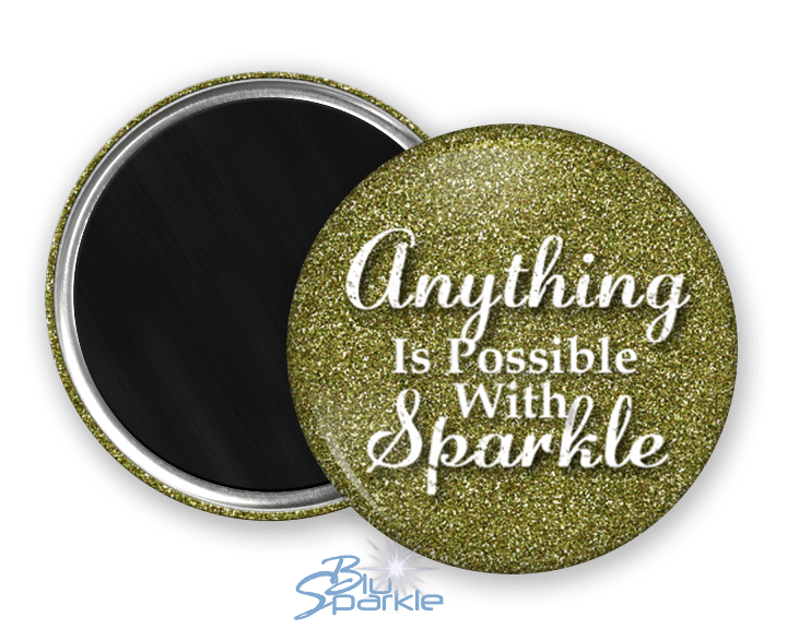 Anything Is Possible With Sparkle - Magnets - BluSparkle