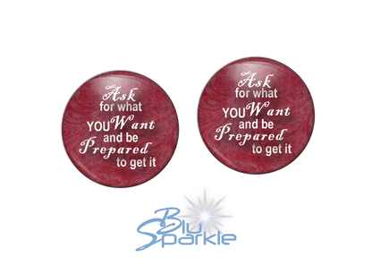 Ask For What You Want And Be Prepared To Get It - Earrings - BluSparkle