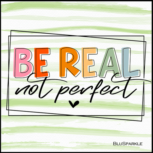 Be Real Not Perfect Wise Expression Sticker - BluSparkle