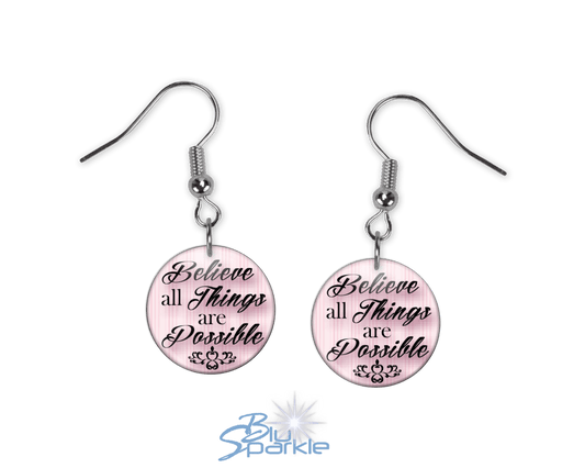 Believe All Things Are Possible - Earrings - BluSparkle