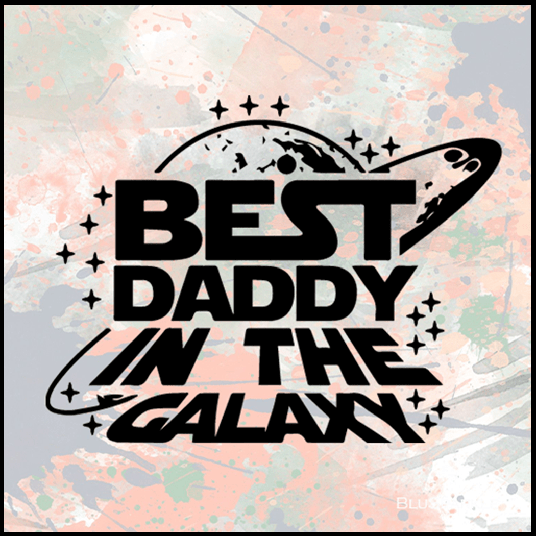 Best Daddy In The Galaxy 3.5" Square Wise Expression Magnet - BluSparkle