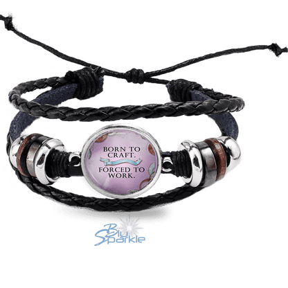 Born To Craft, Forced To Work Bracelets - BluSparkle