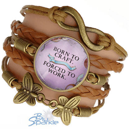 Born To Craft, Forced To Work Bracelets - BluSparkle