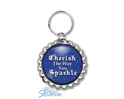 Cherish The Way You Sparkle - Key Chains - BluSparkle
