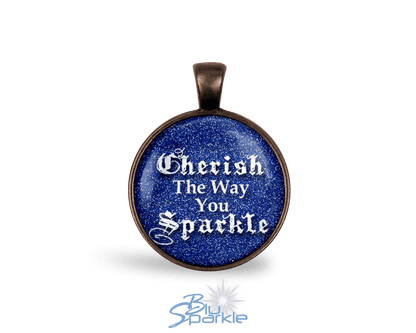 Cherish The Way You Sparkle - Round Pendants - BluSparkle
