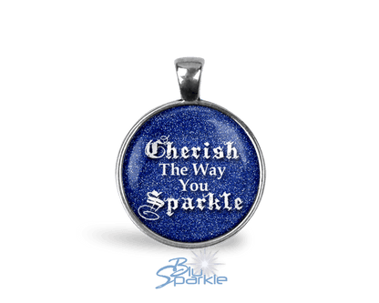 Cherish The Way You Sparkle - Round Pendants - BluSparkle