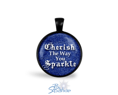 Cherish The Way You Sparkle - Round Pendants - BluSparkle