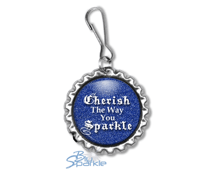 Cherish The Way You Sparkle - Zipperpulls - BluSparkle