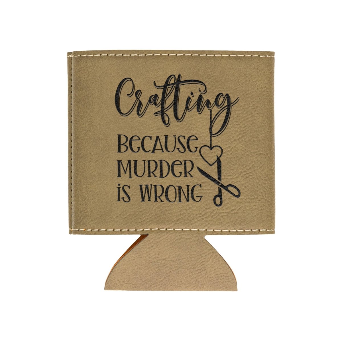 Crafting Because Murder Is Wrong Leatherette Beverage Holder - BluSparkle