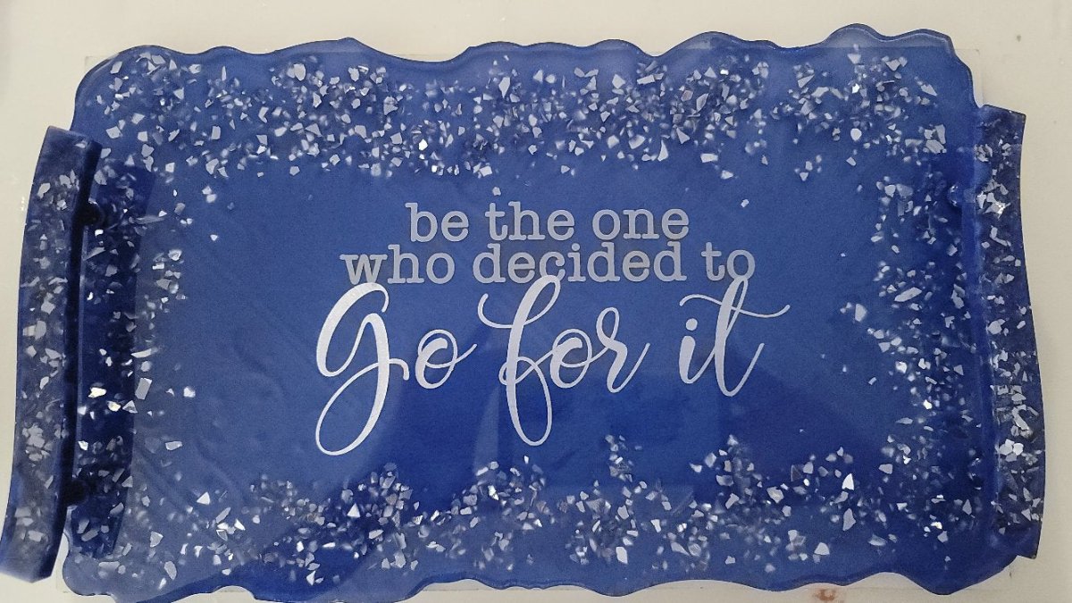 Custom Handmade 'Be The One Who Decided To Go For It' Resin Serving Tray - BluSparkle