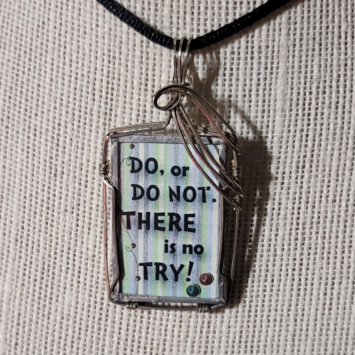 Do or Do Not. There Is No Try! Wire Wrapped Handmade Stained - Glass Pendant - BluSparkle