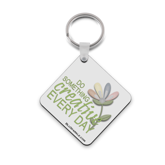 Do Something Creative Every Day - Double Sided Key Chain - BluSparkle