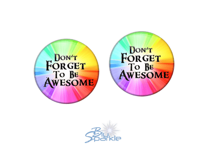 Don't Forget To Be Awesome - Earrings - BluSparkle