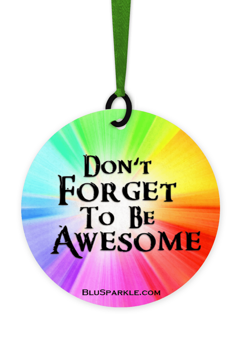 Don't Forget To Be Awesome - Fragrance By You Air Freshener - BluSparkle