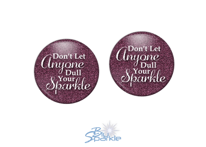 Don’t Let Anyone Dull Your Sparkle - Earrings - BluSparkle
