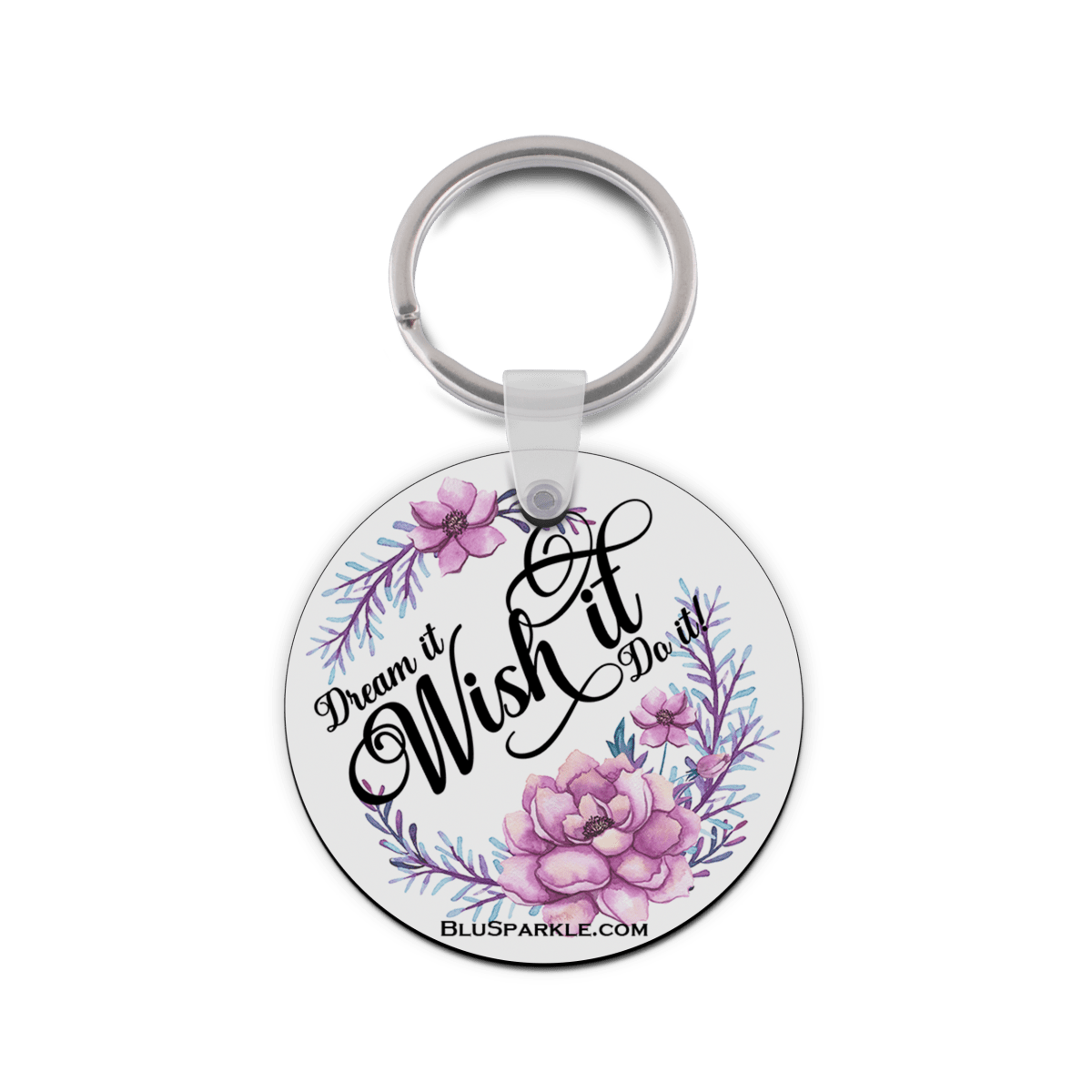 Dream It Wish It Do It - Double Sided Key Chain - BluSparkle