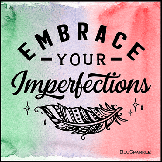 Embrace your imperfections 3.5" Square Wise Expression Magnet - BluSparkle