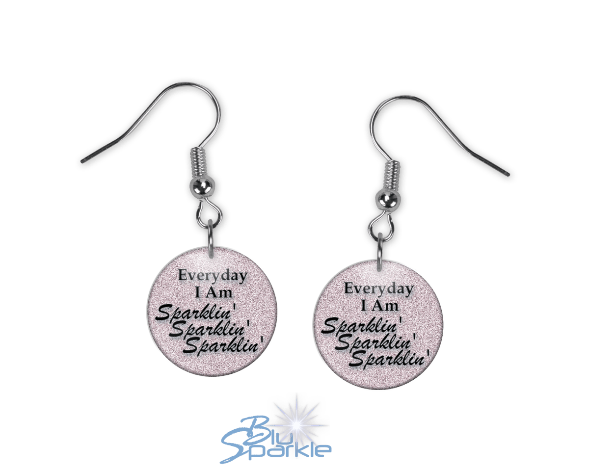 Everyday I Am Sparklin' Sparklin' Sparklin' - Earrings - BluSparkle