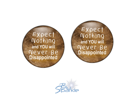 Expect Nothing And You Will Never Be Disappointed - Earrings - BluSparkle