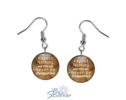 Expect Nothing And You Will Never Be Disappointed - Earrings - BluSparkle