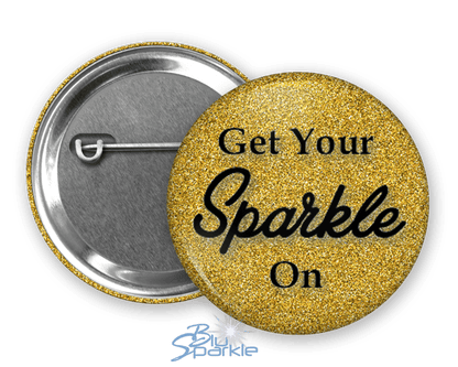 Get Your Sparkle On - Pinback Buttons - BluSparkle